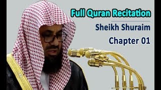 Full Quran Recitation By Sheikh Shuraim  Chapter 01 [upl. by Saturday]