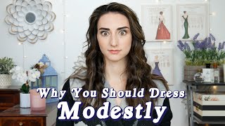 Why YOU Should Dress Modestly  Get the attention you deserve [upl. by Auohs]