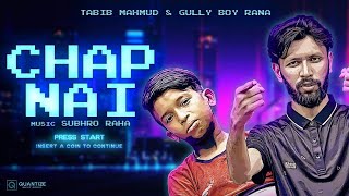 Chap Nai  Tabib Mahmud  Rana GullyBoy  Bangla Rap Song 2020  Deshi Hiphop [upl. by Edroi]