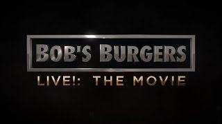 Bobs Burgers Live  The Movie [upl. by Pilloff]