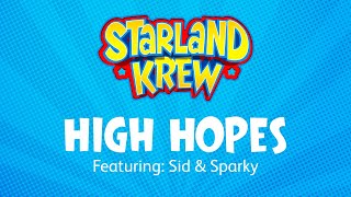 High Hopes  Sid amp Sparky  Starland Krew [upl. by Halsey]