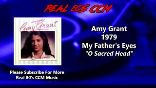 Amy Grant  O Sacred Head [upl. by Lilith213]