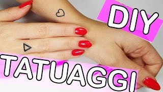 DIY Come Fare Piccoli Tatuaggi fatti in Casa [upl. by Calise]