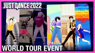 World Tour Event  Just Dance 2022 Official [upl. by Latona]