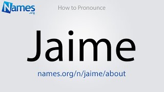 How to Pronounce Jaime [upl. by Esyahc]