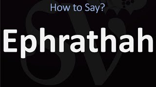 How to Pronounce Ephrathah CORRECTLY Biblical Name Pronunciation [upl. by Fairbanks370]