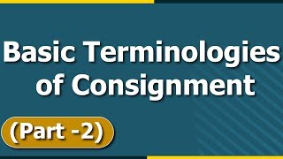 Consignment Accounting  Basic Terminologies of Consignment  Part  2  Letstute Accountancy [upl. by Ddot305]