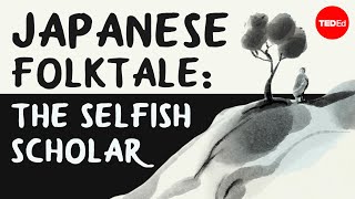 The Japanese folktale of the selfish scholar  Iseult Gillespie [upl. by Philcox102]