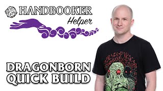 Handbooker Helper Dragonborn Quick Build [upl. by Fishback857]