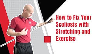 How to Fix Your Scoliosis with Stretching and Exercise  Ed Paget [upl. by Miriam]