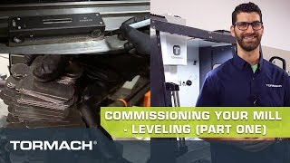 Commissioning Series  Leveling and Squaring Your Mill [upl. by Laoj775]