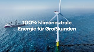 100 klimaneutrale Energie für Großkunden [upl. by Akerley]