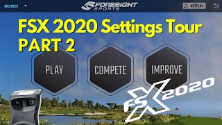 SEE WHAT’S INSIDE THE FORESIGHT SPORTS FSX 2020 EXPERIENCE software settings walkthrough PART 2 [upl. by Tacklind744]