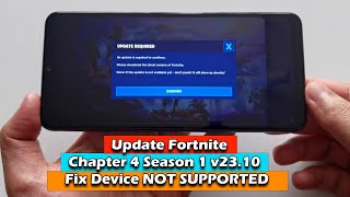 Update Fortnite Chapter 4 Season 1 v23100 Fix Device NOT SUPPORTED [upl. by Helga]