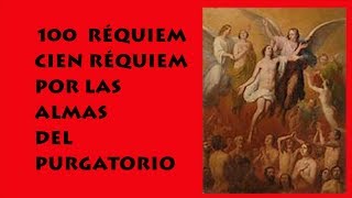 CIEN REQUIEM POR LAS ALMAS DEL PURGATORIO EN DIVINA VOLUNTAD [upl. by Beaufert]