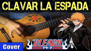 CLAVAR LA ESPADA  BLEACH meets flamenco gipsy guitarist OST 3 GUITAR COVER [upl. by Notniv384]