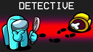 TROLLING IMPOSTERS with DETECTIVE MOD in Among Us [upl. by Hsiekal782]