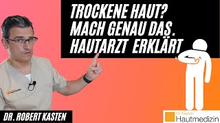 Trockene Haut Mach genau das Hautarzt erklärt  Dr Kasten Hautmedizin in Mainz [upl. by Ahsieki69]