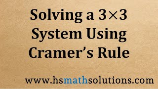 Solving a 3x3 System Using Cramers Rule Example [upl. by Illak]