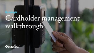 Security Center Synergis cardholder management walkthrough [upl. by Waiter]