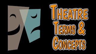 Theatre Arts  Terms amp Concepts [upl. by Chariot]