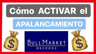 Como ⭐ ACTIVAR el APALANCAMIENTO ⭐ en Bull Market Broker y su COSTO ⚠️ [upl. by Ailb]