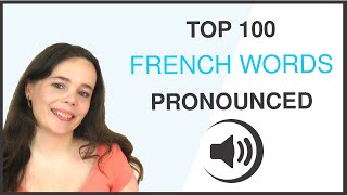 PRONOUNCE THE 100 MOST COMMON FRENCH WORDS [upl. by Carroll]