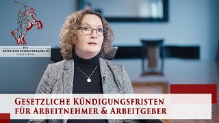 Gesetzliche Kündigungsfristen  Arbeitsrecht für Arbeitnehmer  Die Kündigungsschutzkanzlei [upl. by Geordie87]