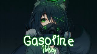 Nightcore  Gasoline「Halsey」Lyrics [upl. by Biel]