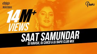 Saat Samundar  Club Mix  DJ Ravish DJ Chico amp DJ Bapu [upl. by Esidnak]