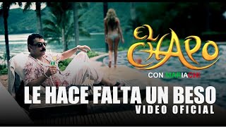 Le Hace Falta Un Beso  El Chapo De Sinaloa Video Oficial [upl. by Blisse]