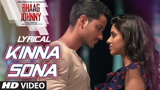 Kinna Sona Full Song with LYRICS  Sunil Kamath  Bhaag Johnny  Kunal Khemu [upl. by Esorlatsyrc]