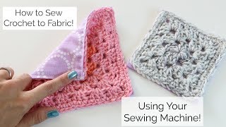 How to Sew Crochet to Fabric with a Sewing Machine [upl. by Novick481]