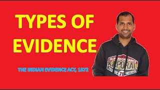 Types of Evidence  Law of Evidence  The Indian Evidence Act 1872 [upl. by Arahsal88]