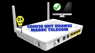 configuration routeur fibre optique Huawei Maroc Telecom IAM testée 100 [upl. by Pliske153]