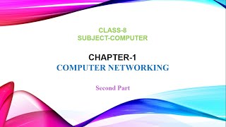 Chapter 1 Computer Networking  Part 2  Class 8 [upl. by Yenitsed854]