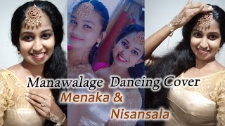 Manawalage  Dancing Cover  Menaka amp Nisansala [upl. by Suu527]