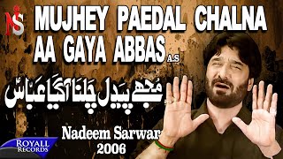 Nadeem Sarwar  Mujhe Paidal Chalna  2006 [upl. by Popele428]