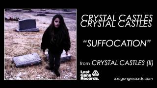 Crystal Castles  Suffocation [upl. by Costa]