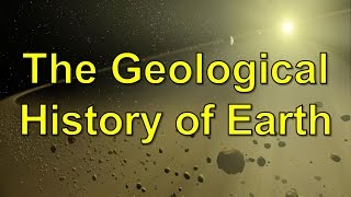 The Geological History of Earth [upl. by Aivek618]