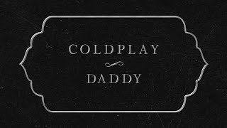 Coldplay  Daddy Lyric Video [upl. by Mazonson]