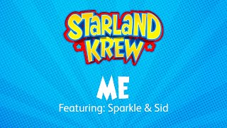 Me  Sparkle amp Sid  Starland Krew [upl. by Ralyt]