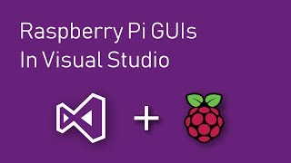 How to Create Raspberry Pi GUIs Using Visual Studio [upl. by Lamonica]