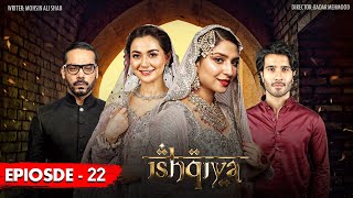 Ishqiya Episode 22  Feroze Khan  Hania Aamir  Ramsha Khan  ARY Digital Subtitle Eng [upl. by Anitneuq]