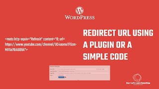 How to redirect URL in WordPress with a plugin and or by using a simple HTML code  2022 update [upl. by Adnalram]