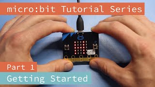 microbit Tutorial Series Part 1 Getting Started [upl. by Robinetta]