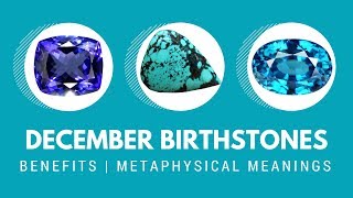 December Birthstones  The benefits and metaphysical meanings [upl. by Keith]