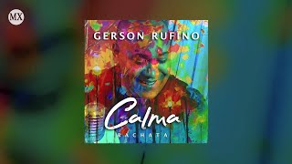 GERSON RUFINO  BACHATA  CALMA [upl. by Elleinahc]