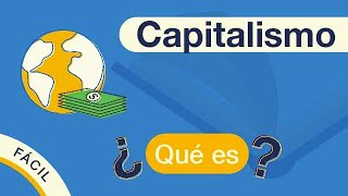 ¿Qué es el CAPITALISMO  Explicado FÁCIL 🎓 [upl. by Blankenship]