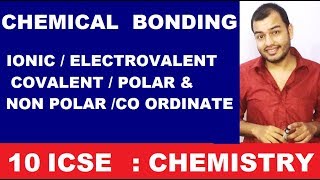 Class 10 CHEMICAL BONDING  Ionic Electrovalent Bonding  Covalent Bonding  Polar and Non Polar [upl. by Ahtanaram929]